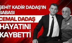 Şehit Kadir Dadaş’ın babası vefat etti