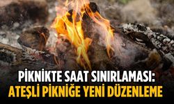 Piknikte saat sınırlaması: Ateşli pikniğe yeni düzenleme