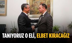“Tanıyoruz o eli, elbet kıracağız”