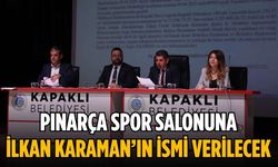 Pınarça Spor Salonuna İlkan Karaman’ın ismi verilecek