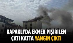 Kapaklı'da ekmek pişirilen çatı katta yangın çıktı