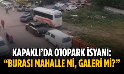 Kapaklı’da otopark isyanı: “Burası mahalle mi, galeri mi?”