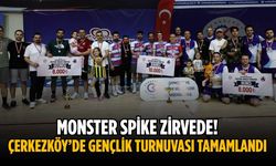 Monster Spike zirvede! Çerkezköy’de Gençlik Turnuvası tamamlandı