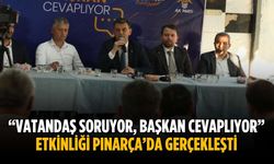 “Vatandaş Soruyor, Başkan Cevaplıyor” etkinliği Pınarça’da gerçekleşti
