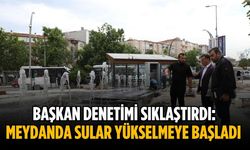 Başkan denetimi sıklaştırdı: Meydanda sular yükselmeye başladı
