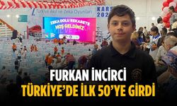 Furkan İncirci Türkiye’de ilk 50’ye girdi