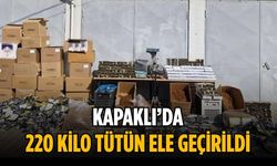 Kapaklı’da 220 kilo tütün ele geçirildi