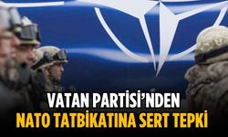 Vatan Partisi’nden NATO tatbikatına sert tepki