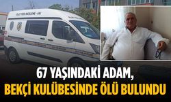 67 yaşındaki adam, bekçi kulübesinde ölü bulundu