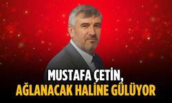 “Mustafa Çetin, ağlanacak haline gülüyor”