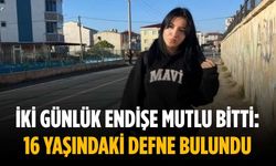 İki günlük endişe mutlu bitti: 16 yaşındaki Defne bulundu