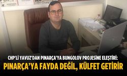 CHP'li Yavuz'dan Pınarça'ya Bungolov projesine eleştiri: Pınarça’ya fayda değil, külfet getirir