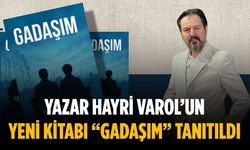 Yazar Hayri Varol’un yeni kitabı “Gadaşım” tanıtıldı