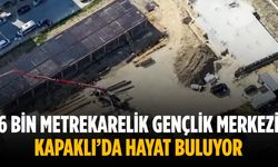 6 bin metrekarelik Gençlik Merkezi Kapaklı’da hayat buluyor