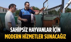 “Sahipsiz hayvanlar için modern hizmetler sunacağız”