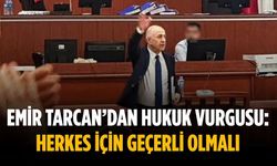 Emir Tarcan’dan hukuk vurgusu: Herkes için geçerli olmalı