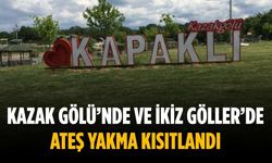 Kazak Gölü’nde ve İkiz Göller’de ateş yakma kısıtlandı