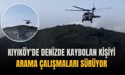 Kıyıköy'de denizde kaybolan kişiyi arama çalışmaları sürüyor
