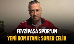 Fevzipaşa Spor’un yeni komutanı: Soner Çelik