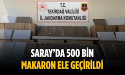 Saray’da 500 bin makaron ele geçirildi