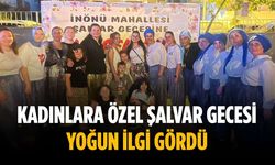 Kadınlara özel Şalvar Gecesi yoğun ilgi gördü