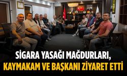 Sigara yasağı mağdurları, kaymakam ve başkanı ziyaret etti