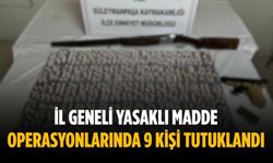 İl geneli yasaklı madde operasyonlarında 9 kişi tutuklandı