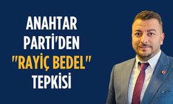 Anahtar Parti'den "Rayiç bedel" tepkisi