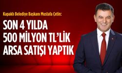 Kapaklı Belediyesinden 4 yılda 500 Milyon TL’lik arsa satışı