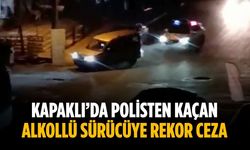 Kapaklı’da polisten kaçan alkollü sürücüye rekor ceza