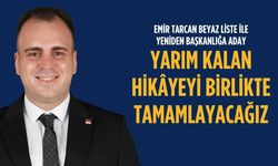 Emir Tarcan Beyaz Liste ile yeniden başkanlığa aday