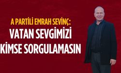A Partili Emrah Sevinç: Vatan sevgimizi kimse sorgulamasın