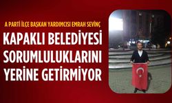 A Partili Sevinç: Belediye sorumluluklarını yerine getirmiyor