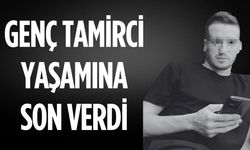 Genç tamirci yaşamına son verdi
