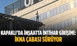 Kapaklı’da inşaatta intihar girişimi: İkna çabası sürüyor