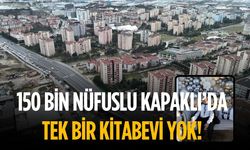 150 bin nüfuslu Kapaklı’da kitapçı yok