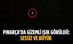 Pınarça’da gizemli ışık görüldü: Sessiz ve büyük