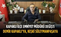 Kapaklı İlçe Emniyet Müdürlüğüne İsa Demir atandı