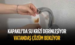 Kapaklı’da su krizi derinleşiyor