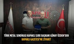Türk Metal Sendikası Kapaklı Şube Başkanı Günay Özden’den Kapaklı Gazetesi’ne Ziyaret