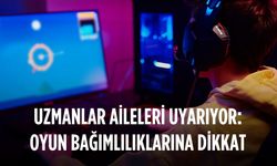 Uzmanlar aileleri uyarıyor: Oyun bağımlılıklarına dikkat