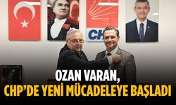 Ozan Varan, CHP’de yeni mücadeleye başladı