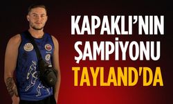 Kapaklı’nın Şampiyonu Tayland'da