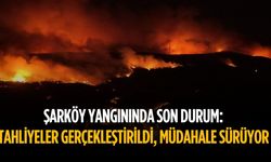 Şarköy yangınında son durum: Tahliyeler gerçekleştirildi, müdahale sürüyor
