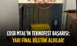 ÇOSB MTAL’in Teknofest başarısı: Yarı final biletini aldılar!