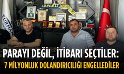 Parayı değil, itibarı seçtiler:  7 milyonluk dolandırıcılığı engellediler
