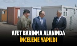 Afet barınma alanında inceleme yapıldı