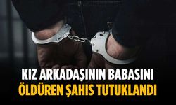 Kız arkadaşının babasını öldüren şahıs tutuklandı