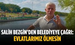 Salih Bezgin’den belediyeye çağrı: Evlatlarımız ölmesin