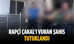 Rapçi Çakal’ı vuran şahıs tutuklandı